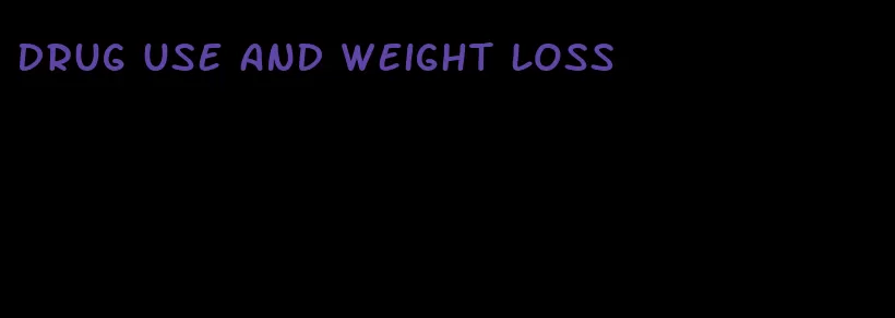 drug use and weight loss