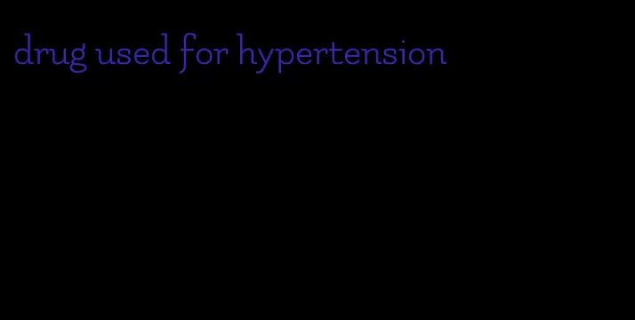 drug used for hypertension