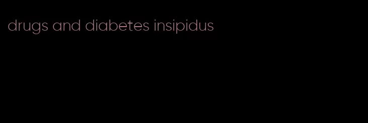 drugs and diabetes insipidus