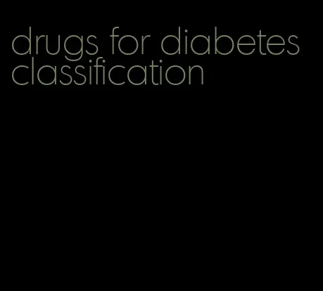 drugs for diabetes classification