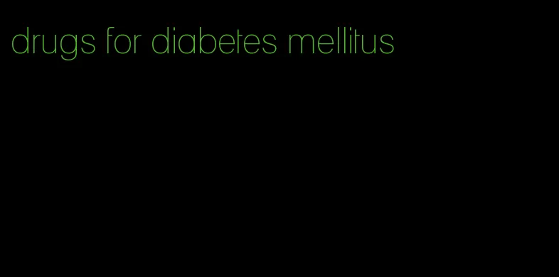 drugs for diabetes mellitus
