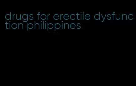 drugs for erectile dysfunction philippines