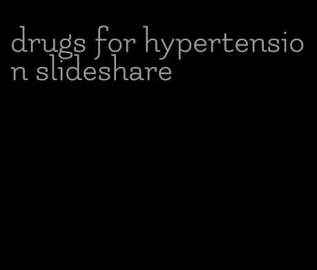 drugs for hypertension slideshare