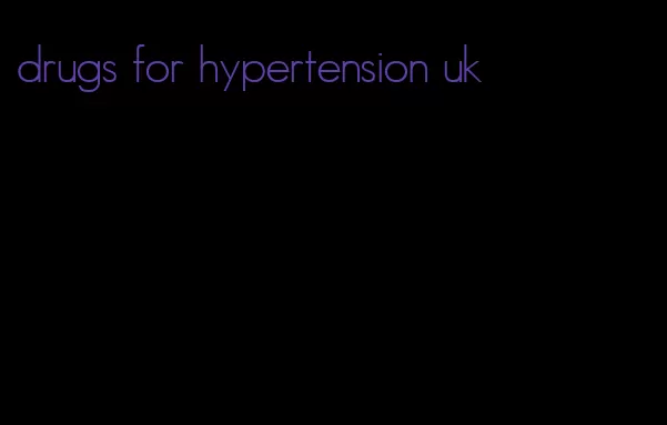 drugs for hypertension uk