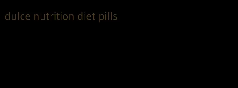 dulce nutrition diet pills