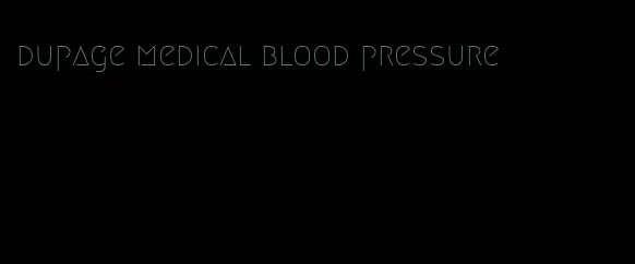 dupage medical blood pressure