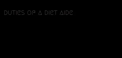 duties of a diet aide