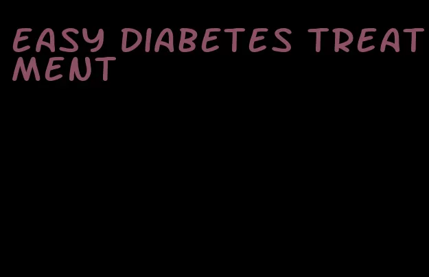 easy diabetes treatment