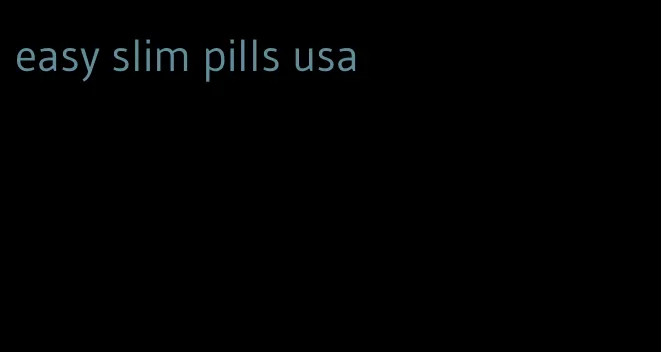 easy slim pills usa