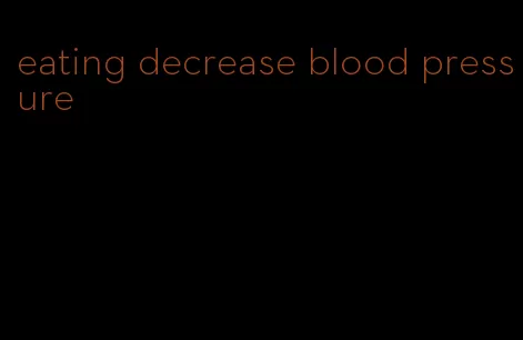 eating decrease blood pressure