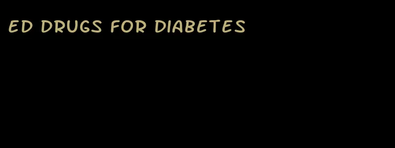 ed drugs for diabetes