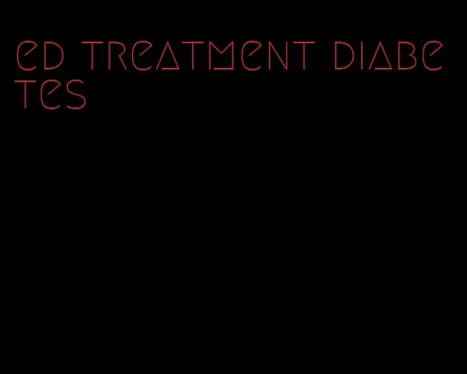 ed treatment diabetes
