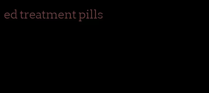 ed treatment pills