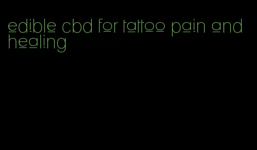 edible cbd for tattoo pain and healing