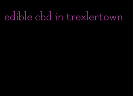 edible cbd in trexlertown