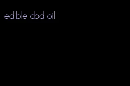 edible cbd oil