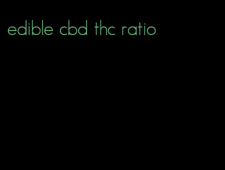 edible cbd thc ratio