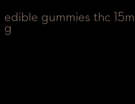 edible gummies thc 15mg