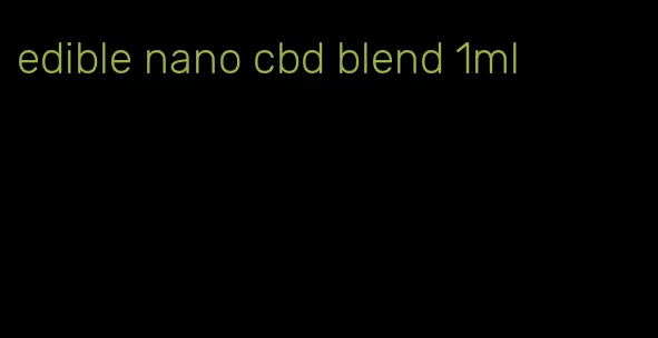 edible nano cbd blend 1ml