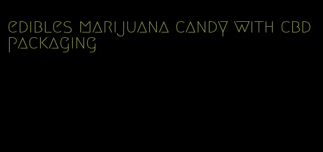 edibles marijuana candy with cbd packaging