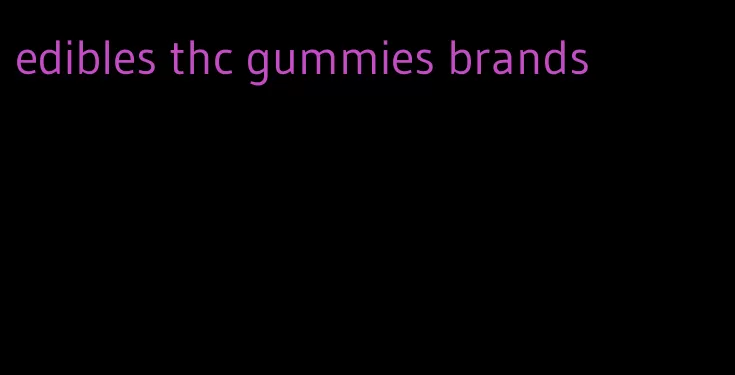 edibles thc gummies brands