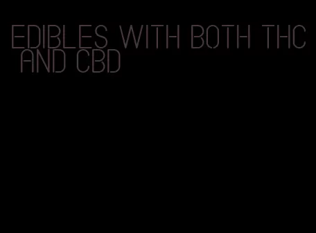 edibles with both thc and cbd