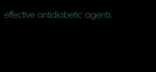effective antidiabetic agents
