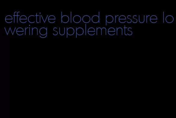 effective blood pressure lowering supplements