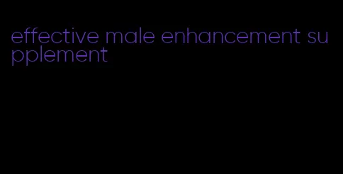 effective male enhancement supplement