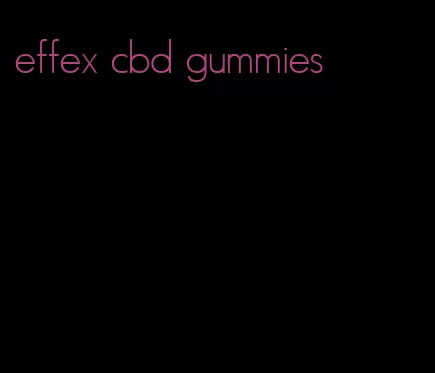 effex cbd gummies