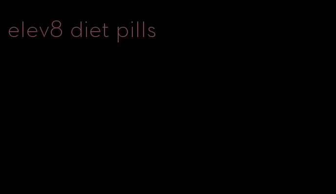 elev8 diet pills