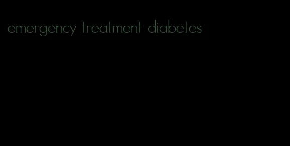 emergency treatment diabetes