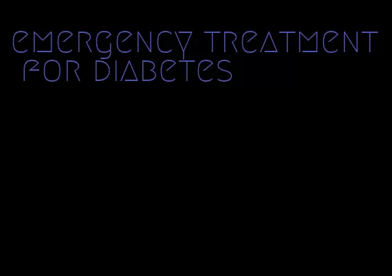 emergency treatment for diabetes