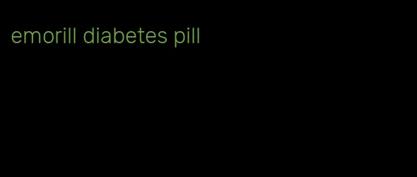 emorill diabetes pill