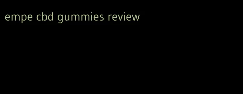 empe cbd gummies review