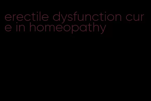 erectile dysfunction cure in homeopathy