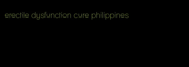erectile dysfunction cure philippines