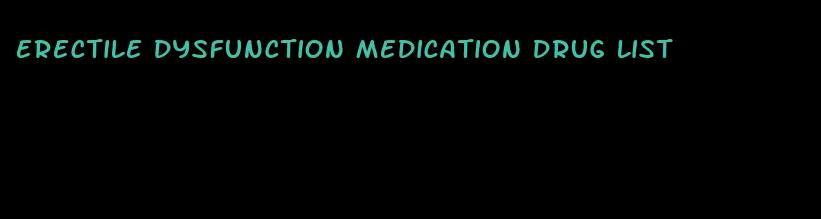 erectile dysfunction medication drug list