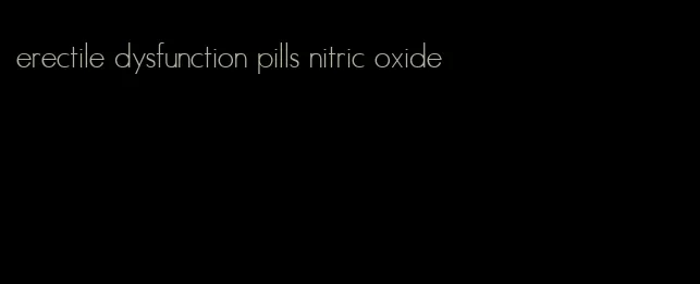 erectile dysfunction pills nitric oxide