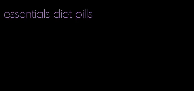 essentials diet pills