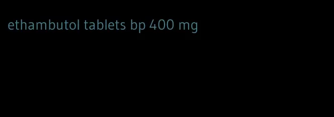 ethambutol tablets bp 400 mg