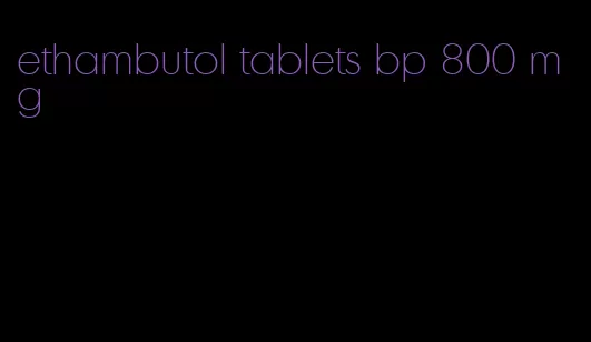 ethambutol tablets bp 800 mg