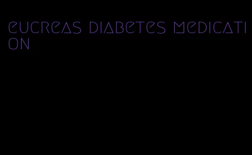 eucreas diabetes medication