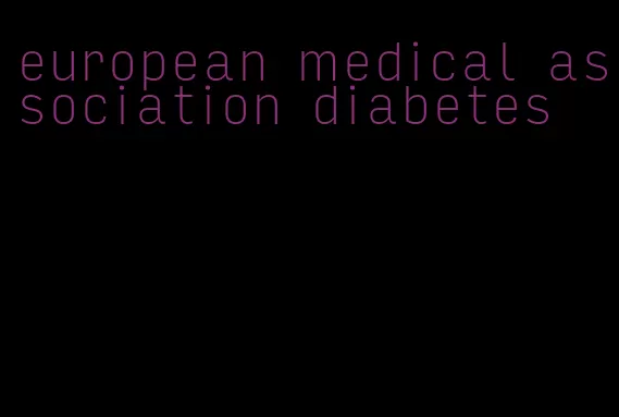 european medical association diabetes