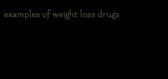 examples of weight loss drugs