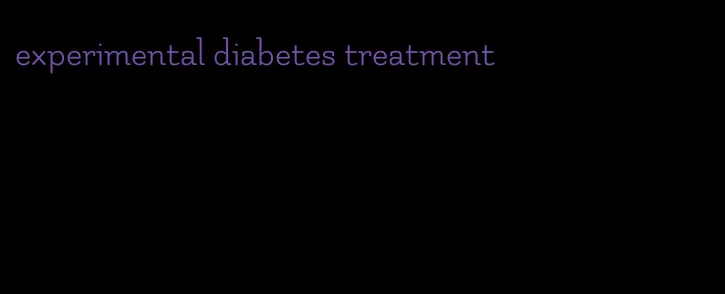 experimental diabetes treatment