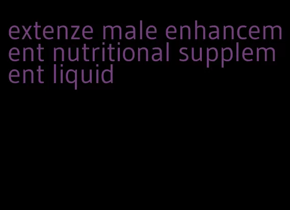 extenze male enhancement nutritional supplement liquid