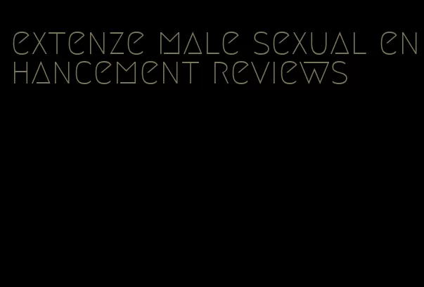 extenze male sexual enhancement reviews