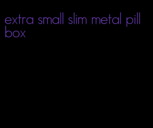 extra small slim metal pill box