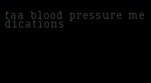 faa blood pressure medications
